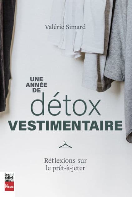 Une année de détox vestimentaire: Réflexions sur le prêt-à-jeter by Valérie Simard