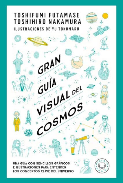Gran guía visual del cosmos / A Grand Visual Guide of the Cosmos by TOSHIFUMI FUTAMASE