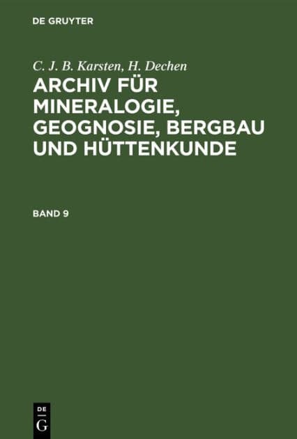 C. J. B. Karsten; H. Dechen: Archiv für Mineralogie, Geognosie, Bergbau und Hüttenkunde. Band 9 by C. J. B. Karsten