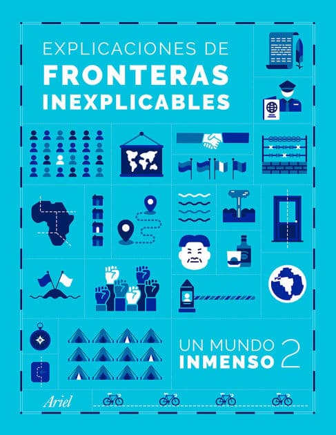 Explicaciones de fronteras inexplicables / Unjustifiable borders, justified ( Un Mundo Inmenso 2) by Un Mundo Inmenso