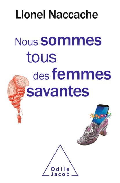 Nous sommes tous des femmes savantes by Lionel Naccache