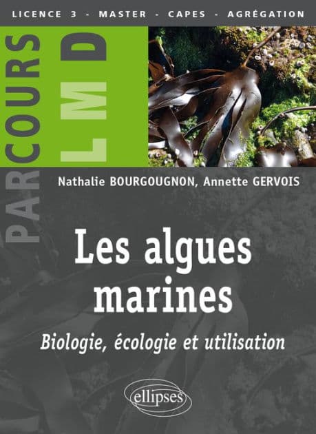 Les algues marines : biologie, écologie et utilisation by Nathalie Bourgougnon