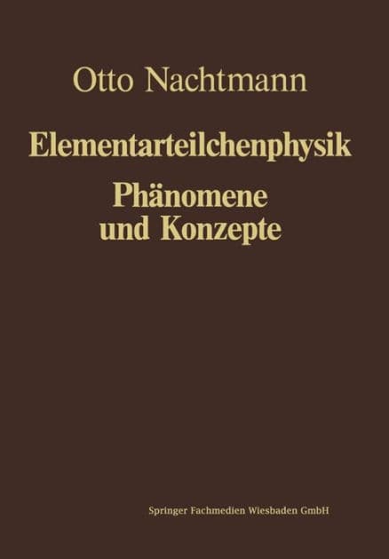 Phänomene und Konzepte der Elementarteilchenphysik by Otto Nachtmann