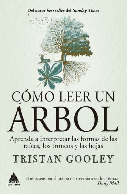Cómo leer un árbol: Aprende a interpretar las formas de las raíces, los troncos y las hojas by Tristan Gooley