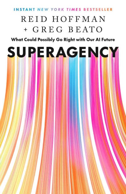 Superagency: What Could Possibly Go Right with Our AI Future by Reid Hoffman