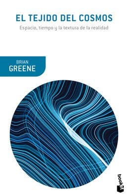 El tejido del cosmos: Espacio, tiempo y la textura de la realidad / The Fabric of the Cosmos by Brian Greene