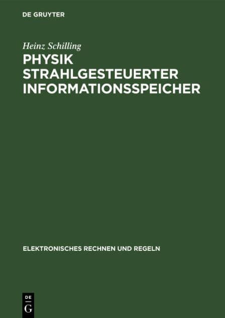 Physik strahlgesteuerter Informationsspeicher by Heinz Schilling