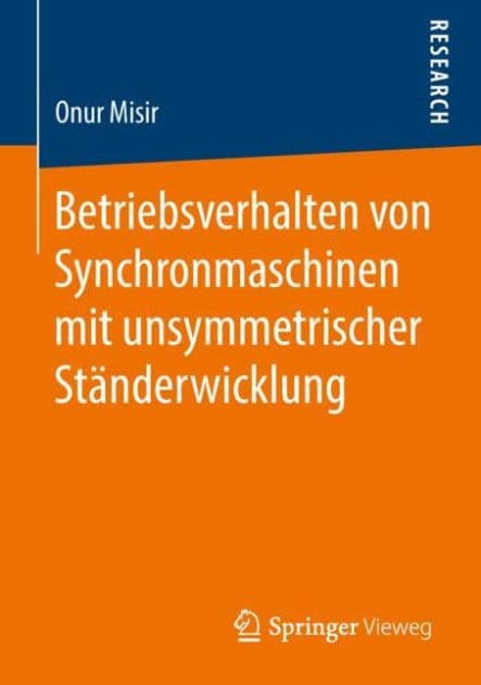 Betriebsverhalten von Synchronmaschinen mit unsymmetrischer Ständerwicklung by Onur Misir