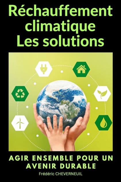 Réchauffement climatique Les solutions by Frédéric CHEVERNEUIL