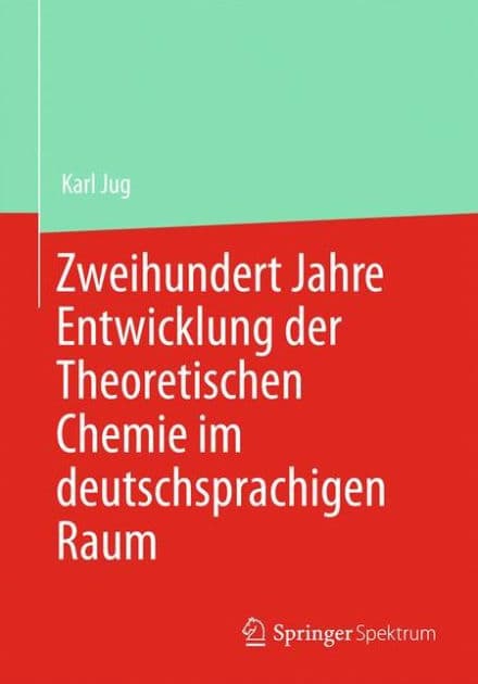 Zweihundert Jahre Entwicklung der Theoretischen Chemie im deutschsprachigen Raum by Karl Jug