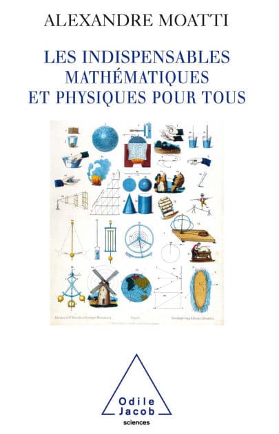 Les Indispensables mathématiques et physiques pour tous by Alexandre Moatti