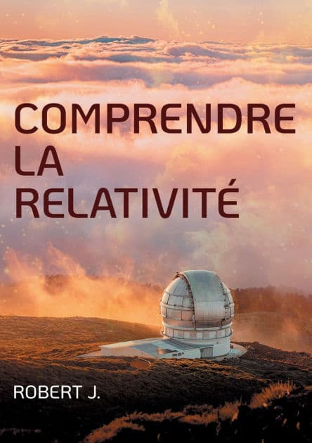 Comprendre la relativitï¿½ by Robert J