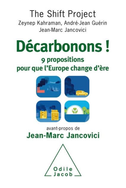 Décarbonons !: 9 propositions pour que l'Europe change d'ère by The Shift Project