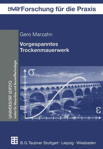 Vorgespanntes Trockenmauerwerk: Trag- und Verformungsverhalten by Gero Marzahn