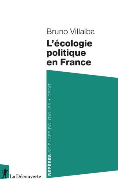 L'écologie politique en France by Bruno Villalba