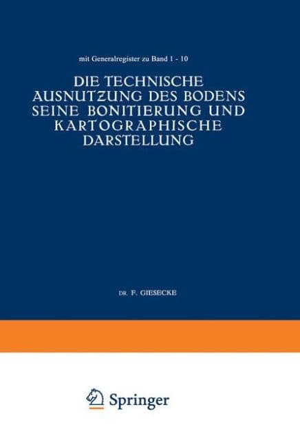 Die Technische Ausnutzung des Bodens Seine Bonitierung und Kartographische Darstellung by NA Giesecke