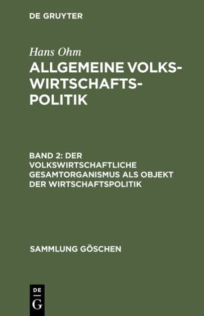Der volkswirtschaftliche Gesamtorganismus als Objekt der Wirtschaftspolitik by Hans Ohm