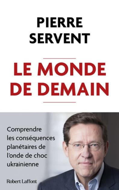 Le Monde de demain - Comprendre les conséquences planétaires de l'onde de choc ukrainienne by Pierre Servent