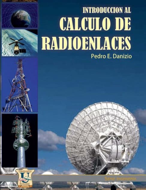 Introducciï¿½n al cï¿½lculo de radioenlaces: Serie Ingenierï¿½a by Pedro E Danizio