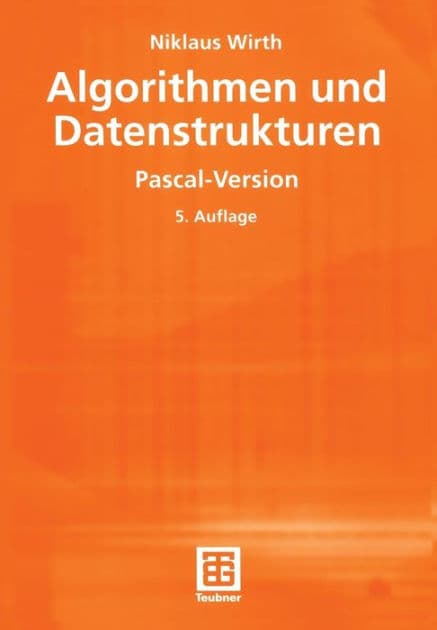 Algorithmen und Datenstrukturen: Pascal-Version by Niklaus Wirth