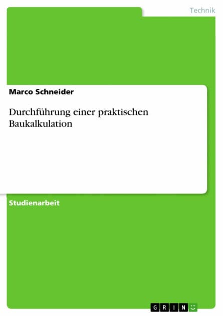 Durchführung einer praktischen Baukalkulation by Marco Schneider