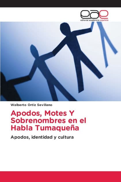 Apodos, Motes Y Sobrenombres en el Habla Tumaqueï¿½a by Walberto Ortiz Sevillano