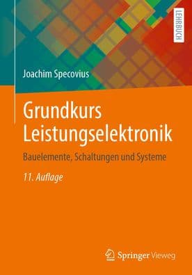 Grundkurs Leistungselektronik: Bauelemente, Schaltungen und Systeme by Joachim Specovius