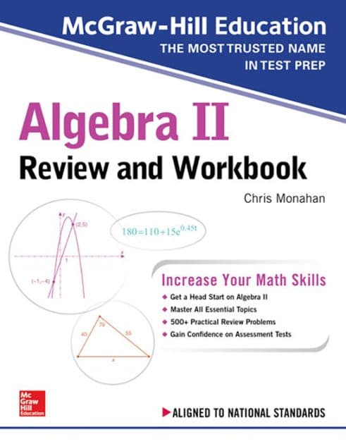 McGraw-Hill Education Algebra II Review and Workbook by Christopher Monahan