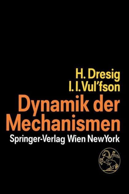 Dynamik der Mechanismen by Hans Dresig