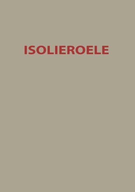 Isolieroele: Theoretische und praktische Fragen by O. Alber