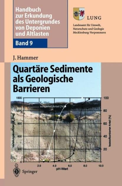 Handbuch zur Erkundung des Untergrundes von Deponien und Altlasten: Band 9: Quartï¿½re Sedimente als Geologische Barrieren by Jïrg Hammer