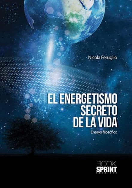 El energetismo secreto de la vida by Nicola Feruglio