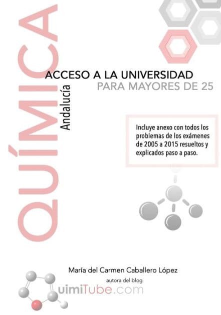 Química - Preparación de la prueba de acceso a la universidad para mayores de 25 años: Andalucía by Quimitube Com