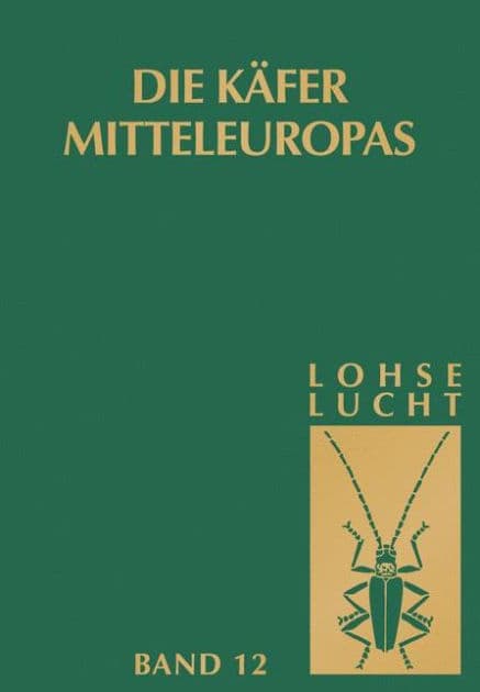 Die Käfer Mitteleuropas, Bd. 12: Supplementband zu Bd. 1-5 by G.A. Lohse