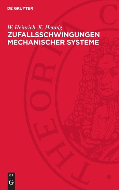 Zufallsschwingungen mechanischer Systeme by W. Heinrich