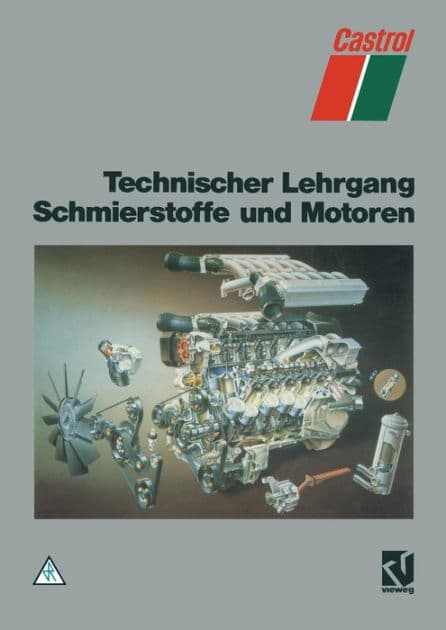 Technischer Lehrgang Schmierstoffe und Motoren by Paul Klaver