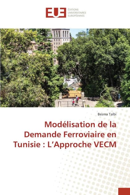 Modï¿½lisation de la Demande Ferroviaire en Tunisie: L'Approche VECM by Besma Talbi