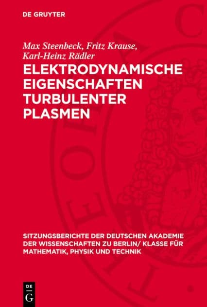 Elektrodynamische Eigenschaften turbulenter Plasmen by Max Steenbeck