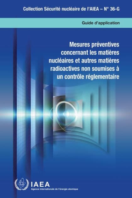 Mesures préventives concernant les matières nucléaires et autres matières radioactives non soumises à un contrôle réglementaire: Guide d'application by IAEA