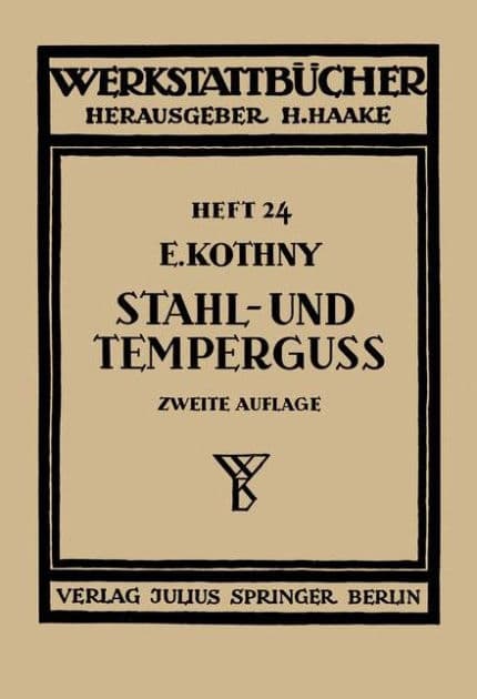 Stahl- und Temperguï¿½: Ihre Herstellung, Zusammensetzung, Eigenschaften und Verwendung by Erdmann Kothny