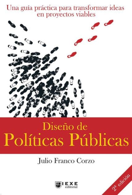 Diseño de Políticas Públicas, 2.a edición: Una guía práctica para transformar ideas en proyectos viables by Julio Franco Corzo