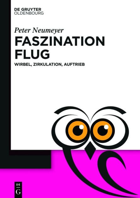 Faszination Flug: Wirbel, Zirkulation, Auftrieb by Peter Neumeyer