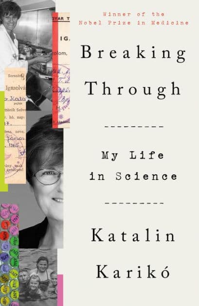 Breaking Through: My Life in Science by Katalin Karikó