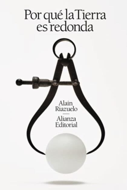 Por qué la Tierra es redonda by Alain Riazuelo