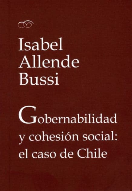 Gobernabilidad y cohesión social: el caso de Chile by Isabel Allende Bussi
