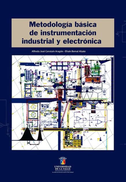 Metodología básica de instrumentación industrial y electrónica by Alfredo José Constain Aragón
