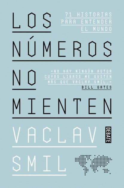 Los números no mienten: 71 historias para entender el mundo by Vaclav Smil