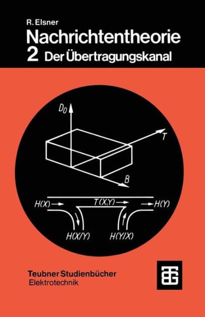 Nachrichtentheorie: Der Übertragungskanal by Rudolf Elsner