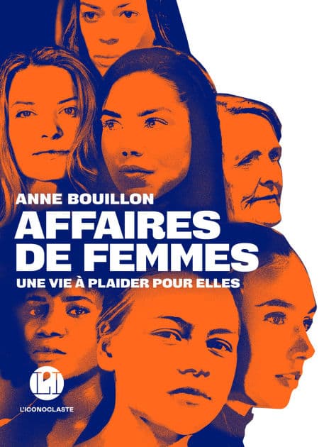 Affaires de femmes - Une vie à plaider pour elles by Anne Bouillon