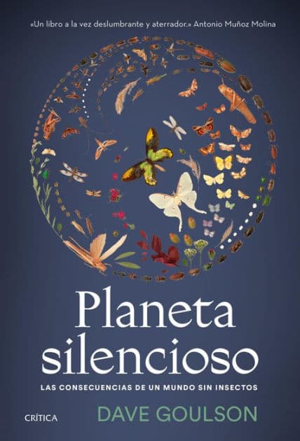 Planeta silencioso: Las consecuencias de un mundo sin insectos by Dave Goulson